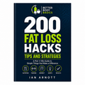 200 Fat Loss Hacks, Tips & Strategies